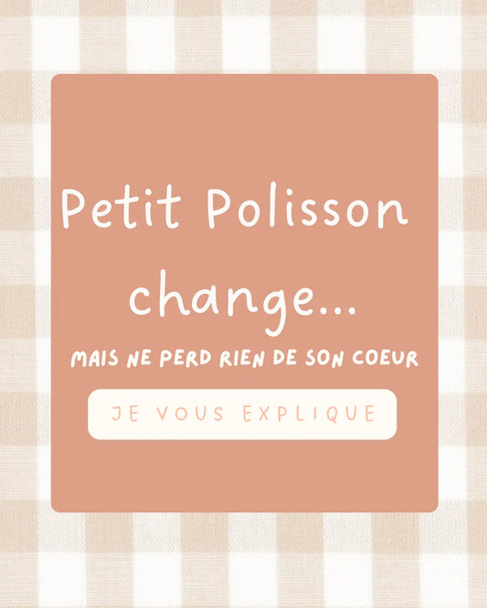 Visuel de garde avec l’inscription “Petit Polisson change… mais ne perd rien de son cœur” sur fond vichy beige, annonçant l’évolution de la marque