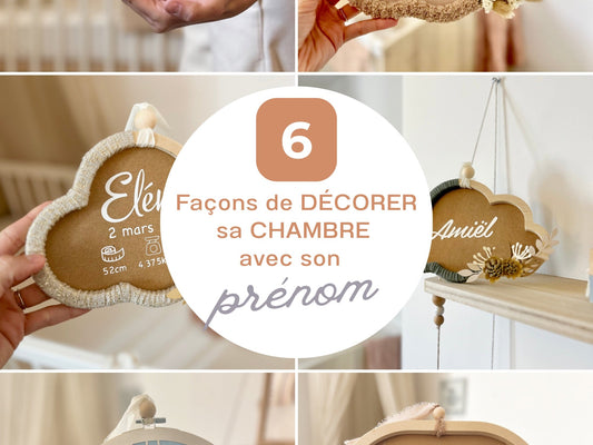 Présentation de 6 créations faites main pour décorer la chambre de bébé avec son prénom.